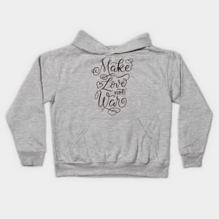 Make Love Not War Kids Hoodie